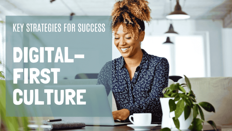 Building a Digital-First Corporate Culture